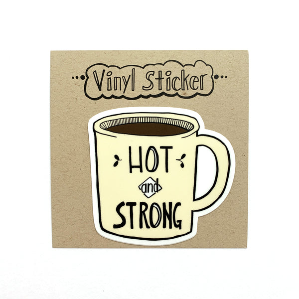 Vinyl Coffee Sticker - Hot and Strong Vinyl Sticker