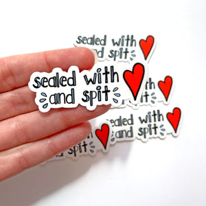 Sealed with Love and Spit Sticker, Vinyl Envelope Sticker