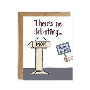 No Debating, Happy Mother's Day Card, Funny Mother's Day Card