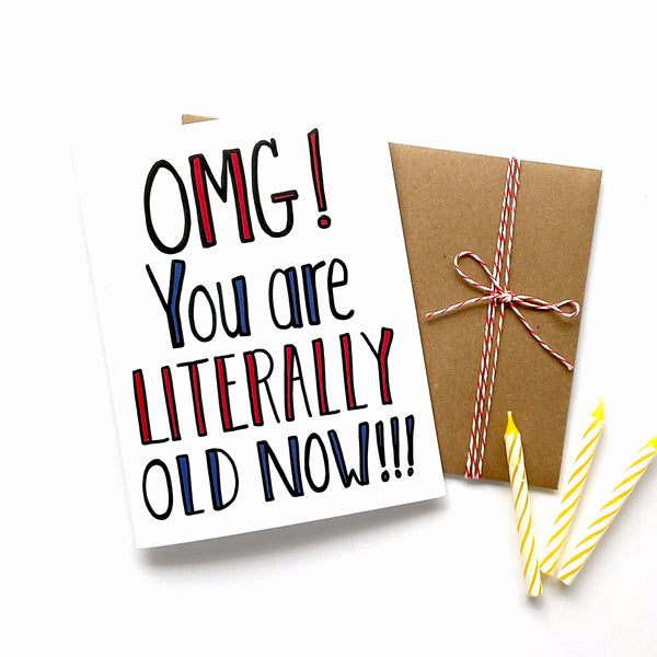Literally Old, Funny Birthday Card - NEW