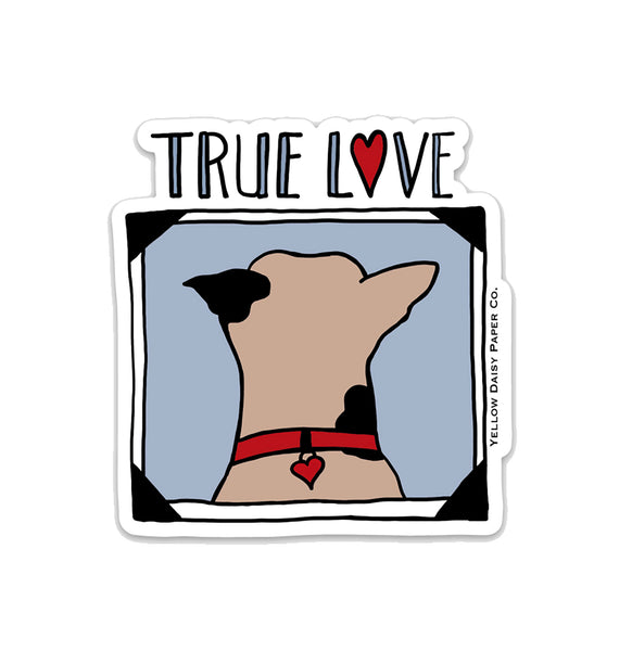 True Love Dog Vinyl Sticker. Dog Gift, Water Bottle, Laptop, Phone Sticker, Pet Sitter Gift