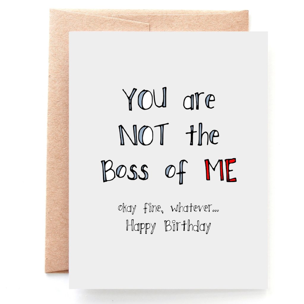 Boss of Me Birthday Card